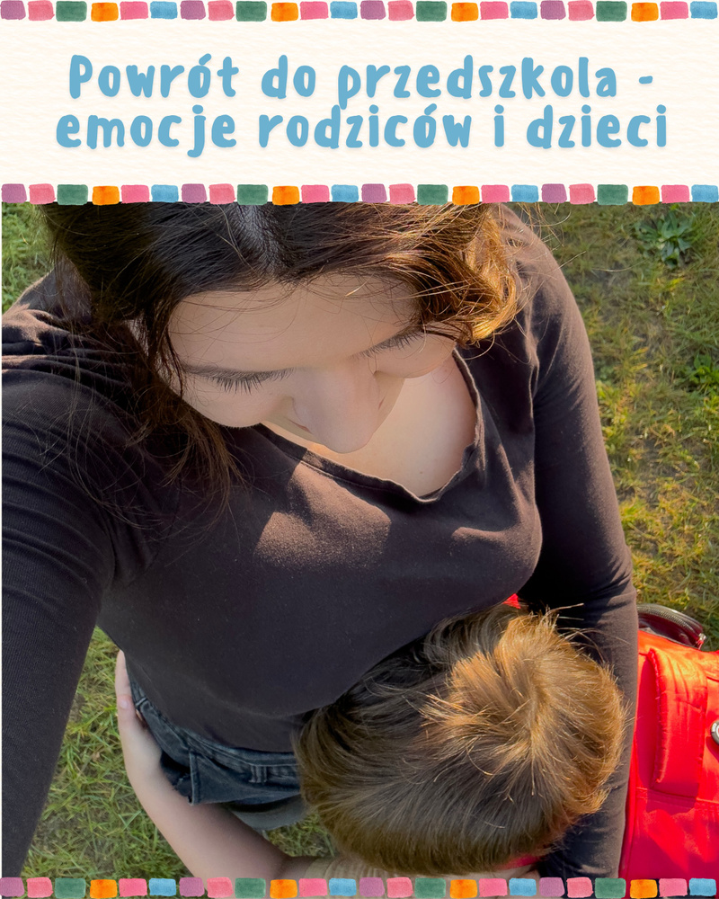 1 września to wyjątkowy dzień. Pełen emocji nie tylko dla dzieci, ale również dla nas, rodziców. Powroty do przedszkola…